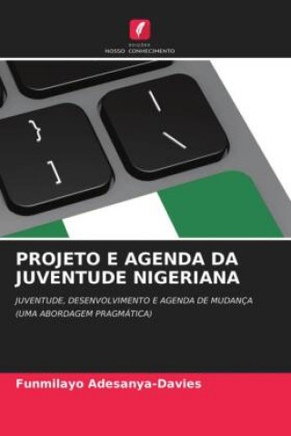Kniha Projeto E Agenda Da Juventude Nigeriana Adesanya-Davies Funmilayo Adesanya-Davies