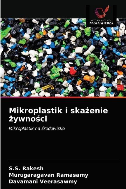 Kniha Mikroplastik i ska&#380;enie &#380;ywno&#347;ci Rakesh S.S. Rakesh