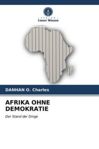 Knjiga Afrika Ohne Demokratie DANHAN O. CHARLES