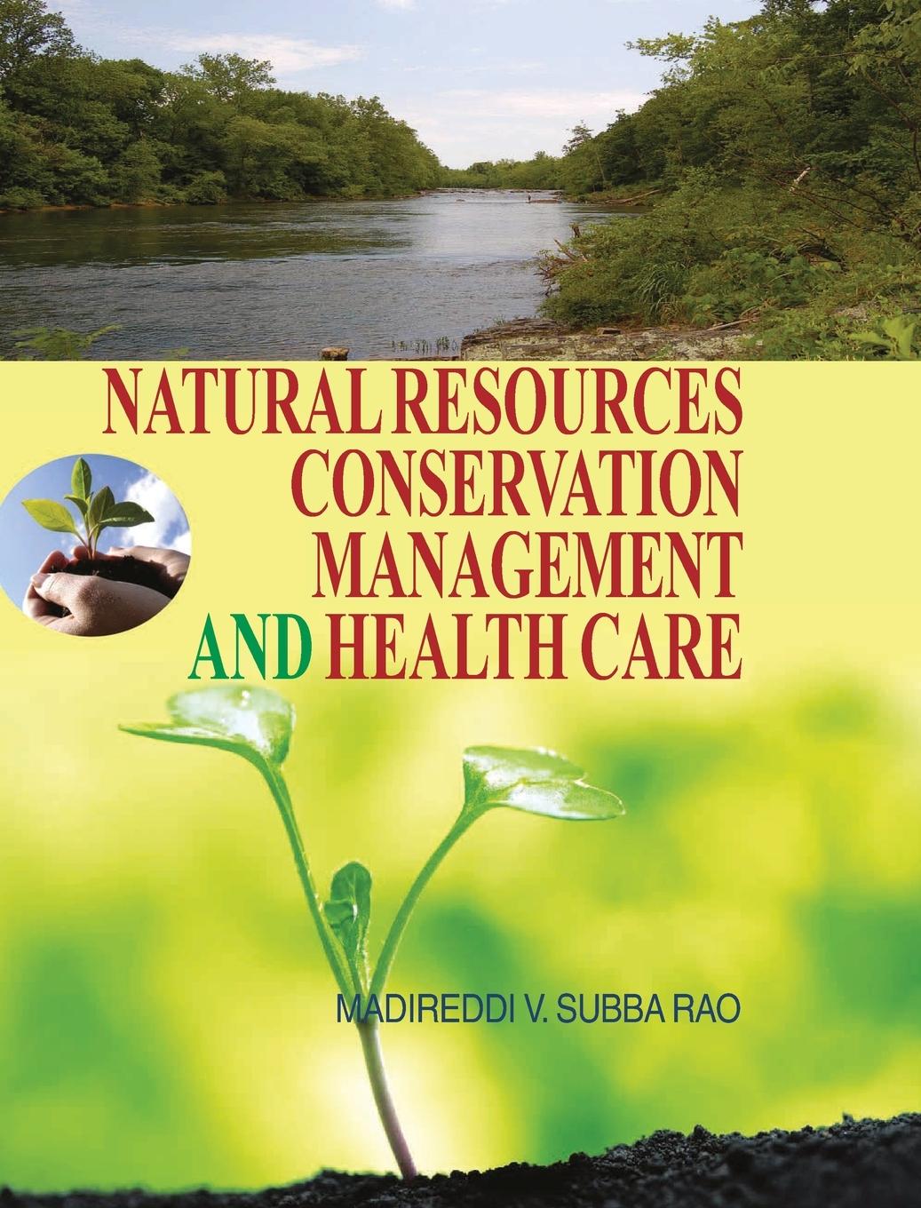 Könyv Natural Resources, Conservation, Management and Health Care M. V. Subba Rao