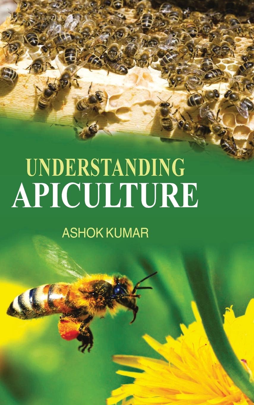 Knjiga Understanding Apiculture Ashok Kumar
