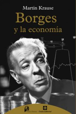 Knjiga BORGES Y LA ECONOMIA MARTIN KRAUSE