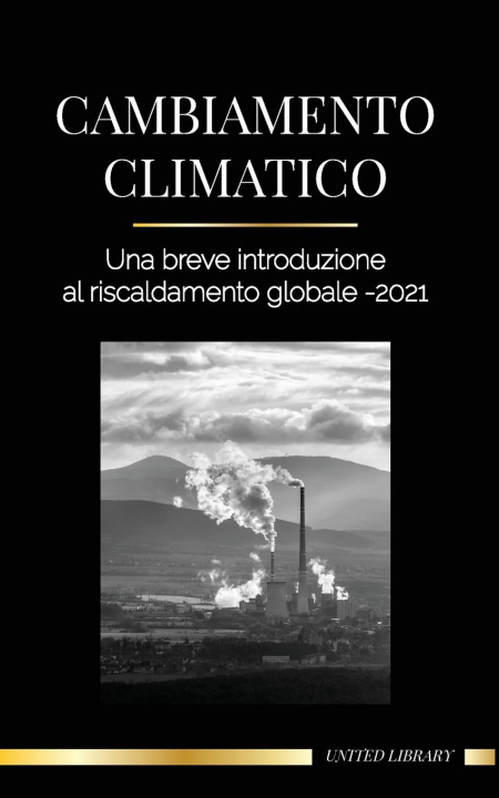 Kniha Cambiamento climatico UNITED LIBRARY