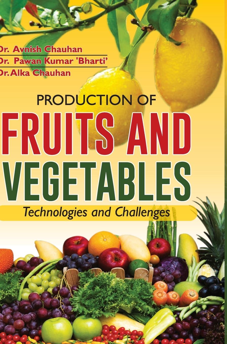 Knjiga Production of Fruits and Vegetables AVNISH CHAUHAN