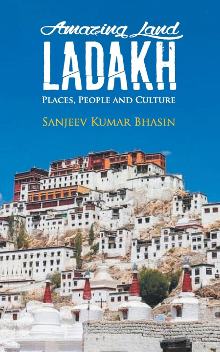 Könyv Amazing Land Ladakh SANJEEV KUMA BHASIN