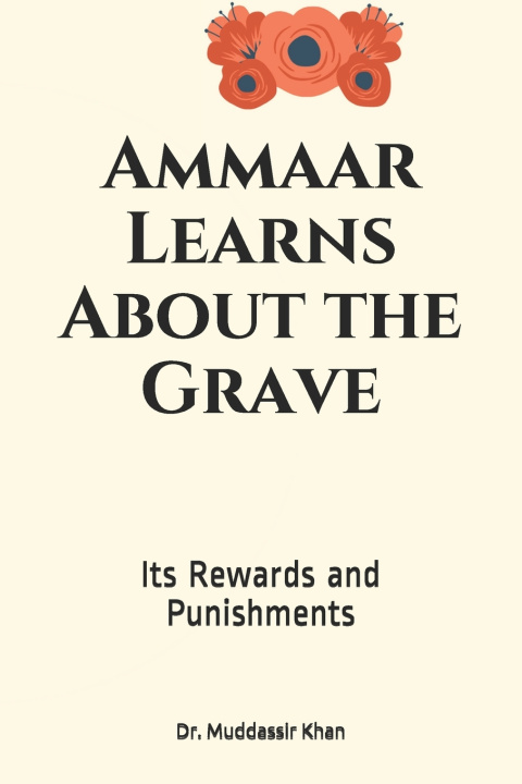 Knjiga Ammaar Learns About the Grave Khan Dr. Muddassir Khan