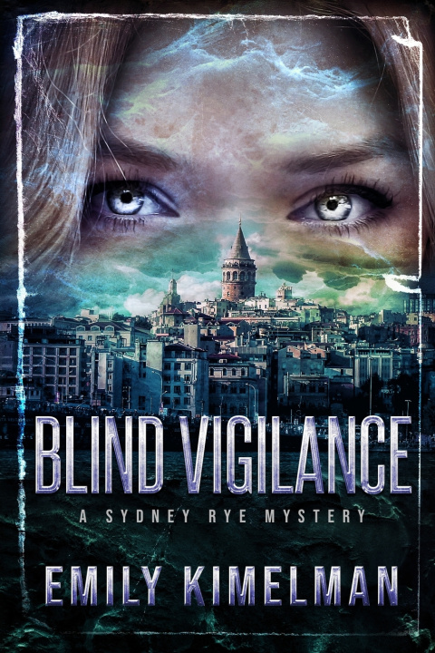 Knjiga Blind Vigilance (A Sydney Rye Mystery, Book #13) Kimelman Emily Kimelman