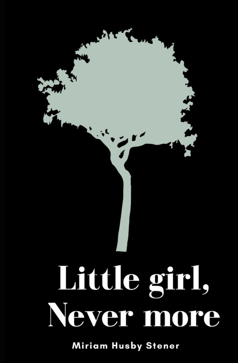Knjiga Little Girl Never More Stener Miriam Husby Stener