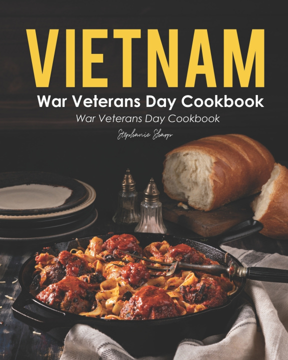 Knjiga Vietnam War Veterans Day Cookbook Sharp Stephanie Sharp