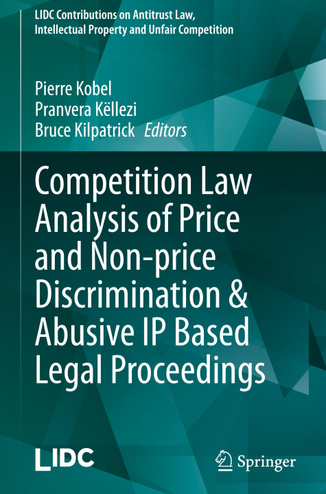Carte Competition Law Analysis of Price and Non-price Discrimination & Abusive IP Based Legal Proceedings Bruce Kilpatrick