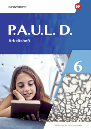 Kniha P.A.U.L. D. (Paul) 6. Arbeitsheft. Differenzierende Ausgabe Annika Bartsch