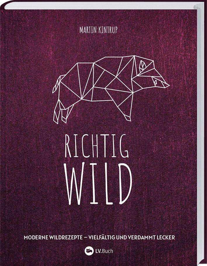 Knjiga Richtig Wild! Martin Kintrup
