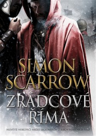 Kniha Zrádcové Říma Simon Scarrow