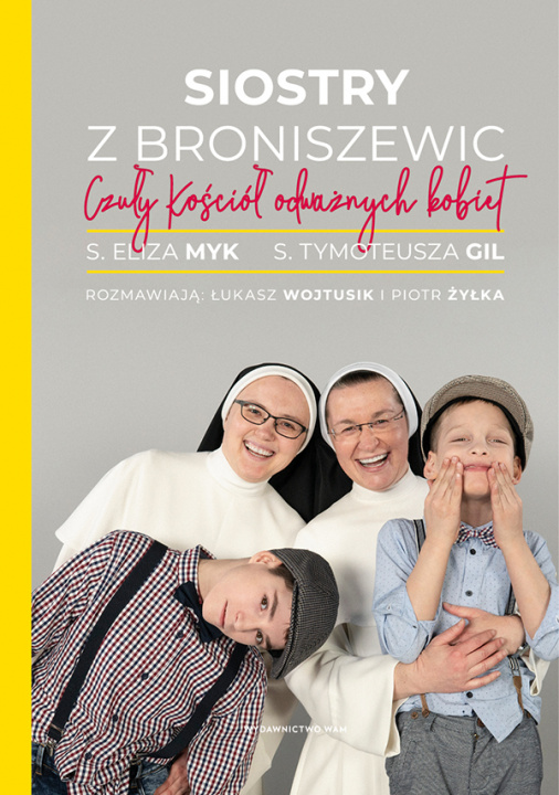 Książka Siostry z Broniszewic. Czuły Kościół odważnych kobiet Piotr Żyłka