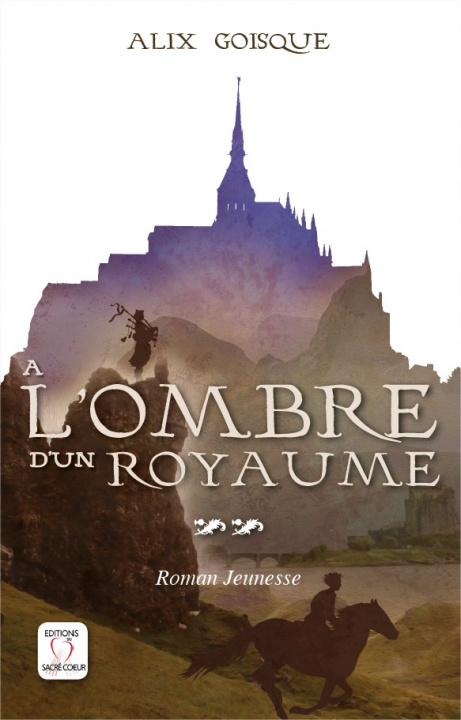 Kniha Insurrection pour la couronne - A l'ombre d'un royaume - Tome 2 Alix Goisque