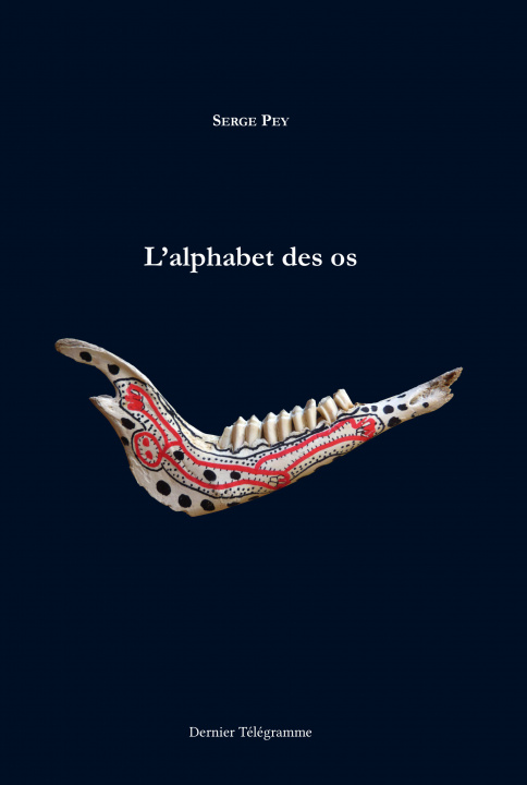 Knjiga L'ALPHABET DES OS SERGE PEY