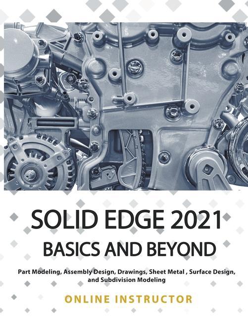 Kniha Solid Edge 2021 Basics and Beyond 