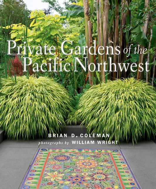 Knjiga Private Gardens of the Pacific Northwest William Wright