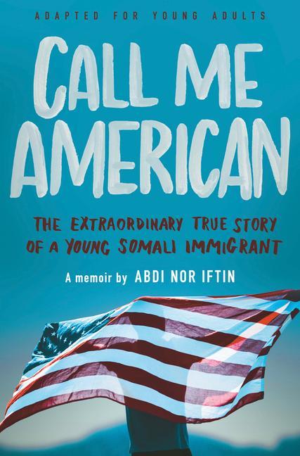 Kniha Call Me American (Adapted for Young Adult): The Extraordinary True Story of a Young Somali Immigrant Max Alexander