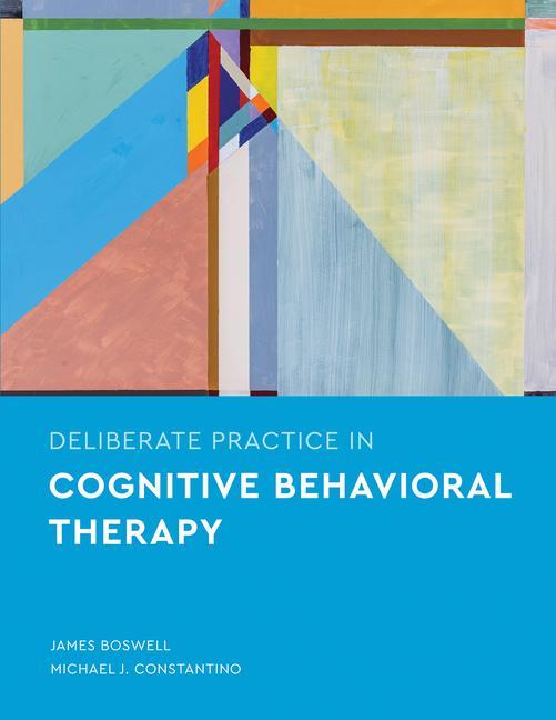 Kniha Deliberate Practice in Cognitive Behavioral Therapy Michael J. Constantino