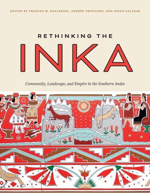 Kniha Rethinking the Inka Andrés Troncoso