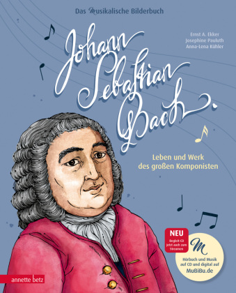 Kniha Johann Sebastian Bach (Das musikalische Bilderbuch mit CD und zum Streamen) Josephine Pauluth