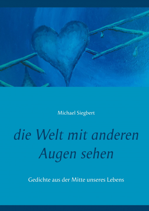 Knjiga Welt mit anderen Augen sehen Michael Siegbert