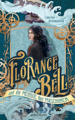 Kniha Florance Bell und die Melodie der Maschinen 