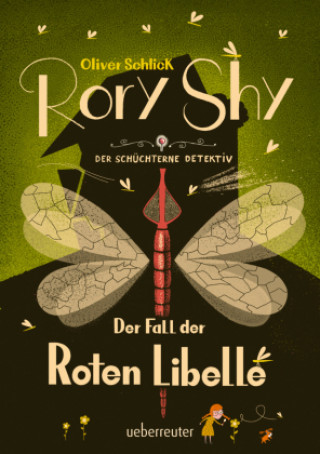 Carte Rory Shy, der schüchterne Detektiv - Der Fall der Roten Libelle (Rory Shy, der schüchterne Detektiv, Bd. 2) 