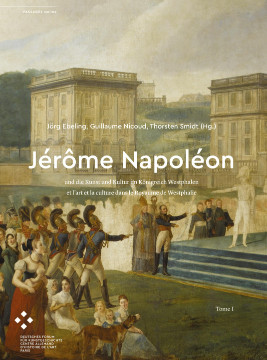 Kniha Jérôme Napoléon und die Kunst und Kultur im Königreich Westphalen / et l'art et                la culture dans le Royaume de Westphalie Guillaume Nicoud