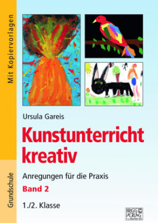 Knjiga Kunstunterricht kreativ - Band 2 Ursula Gareis