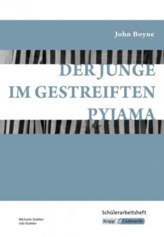 Knjiga Der Junge im gestreiften Pyjama - Schülerarbeitsheft Michaela Staleker