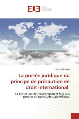 Carte La portée juridique du principe de précaution en droit international Arnold Niemba