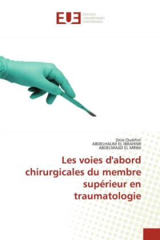 Knjiga Les voies d'abord chirurgicales du membre supérieur en traumatologie Baudouin LENGA-SENO