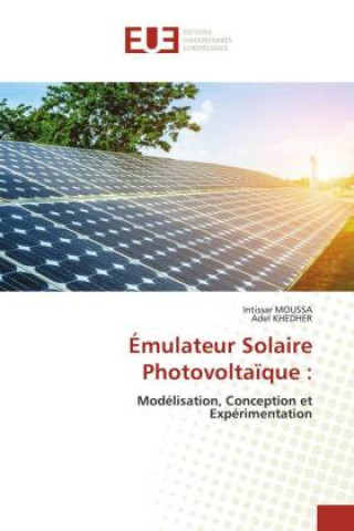 Kniha Émulateur Solaire Photovoltaïque : Intissar MOUSSA