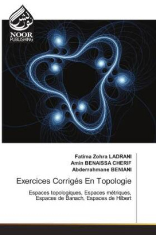 Книга Exercices Corrigés En Topologie Fatima Zohra Ladrani