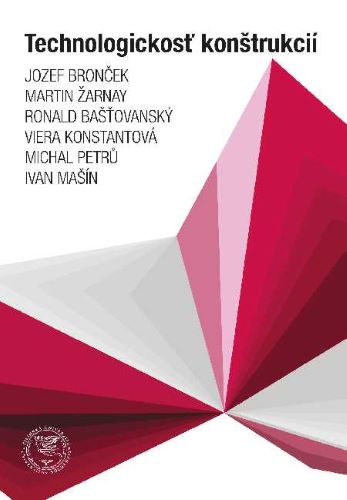 Kniha Technologickosť konštrukcií Jozef Bronček