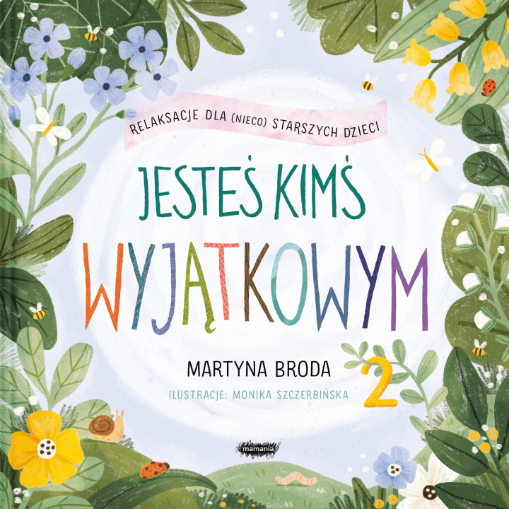 Kniha Jesteś kimś wyjątkowym 2. Relaksacje dla (nieco starszych) dzieci Martyna Broda