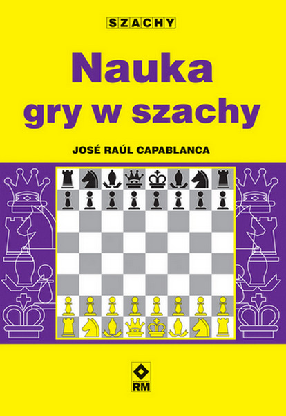 Kniha Nauka gry w szachy Jose Raul Capablanca