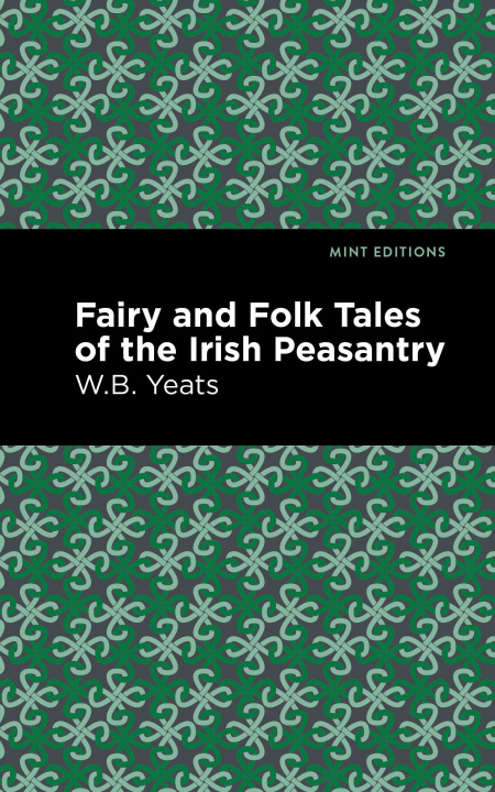 Könyv Fairy and Folk Tales of the Irish Peasantry Mint Editions