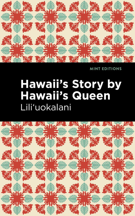 Könyv Hawaii's Story by Hawaii's Queen Mint Editions