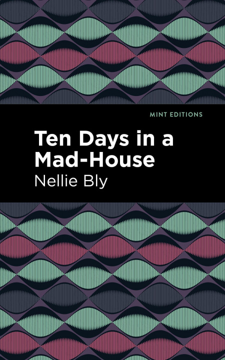 Kniha Ten Days in a Mad House Mint Editions