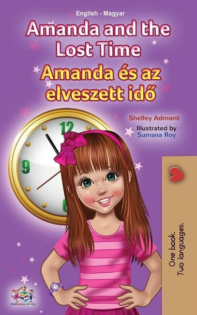 Kniha Amanda and the Lost Time (English Hungarian Bilingual Children's Book) Kidkiddos Books