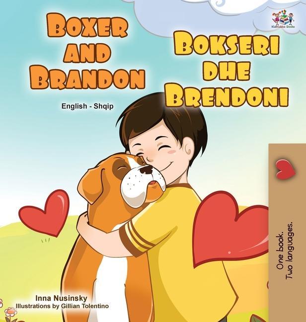 Kniha Boxer and Brandon (English Albanian Bilingual Book for Kids) Inna Nusinsky