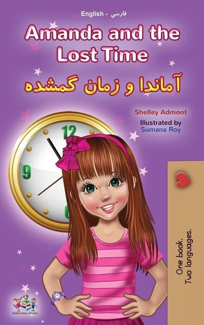 Könyv Amanda and the Lost Time (English Farsi Bilingual Book for Kids - Persian) Kidkiddos Books