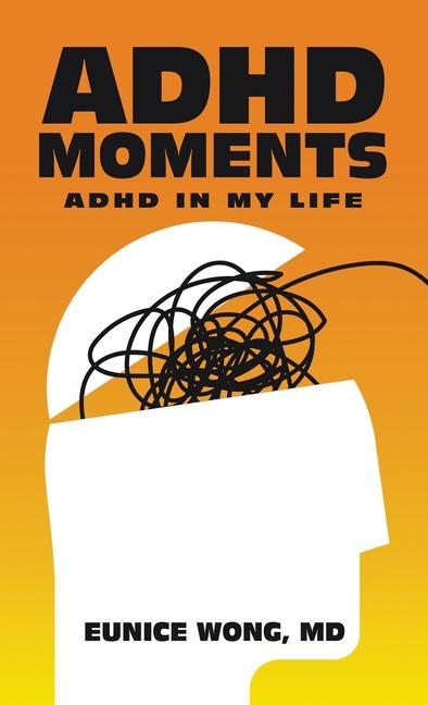 Knjiga Adhd Moments Eunice Wong