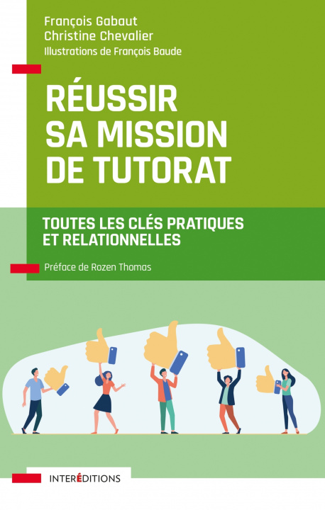 Kniha Réussir sa mission de tutorat - Toutes les clés pratiques et relationnelles François Gabaut