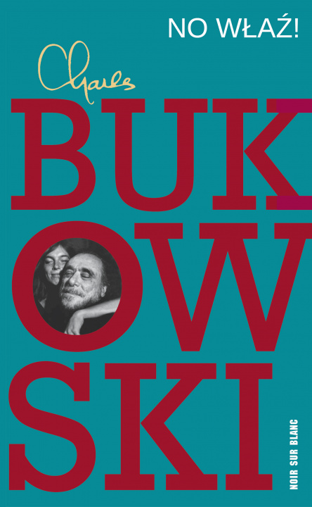 Könyv No właź! Charles Bukowski
