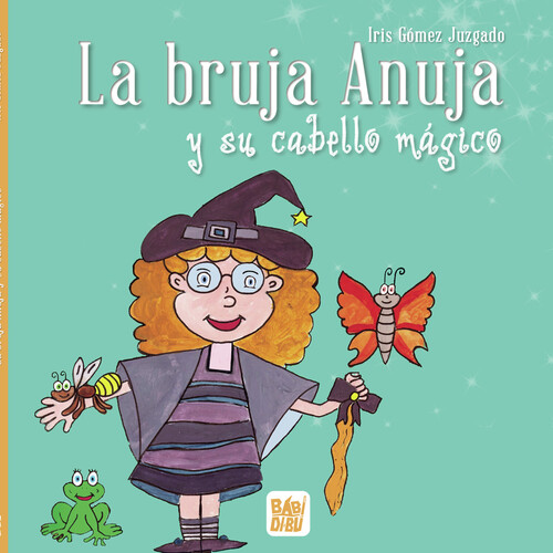 Kniha La bruja Anuja y su cabello mágico IRIS GOMEZ JUZGADO