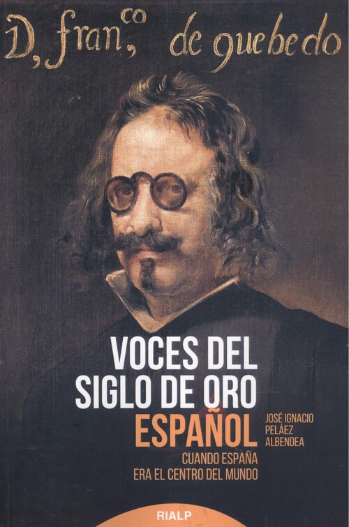 Könyv VOCES DEL SIGLO DE ORO ESPAÑOL JOSE IGNACIO PELAEZ